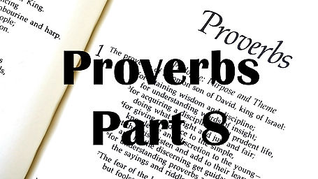 Proverbs Part 8